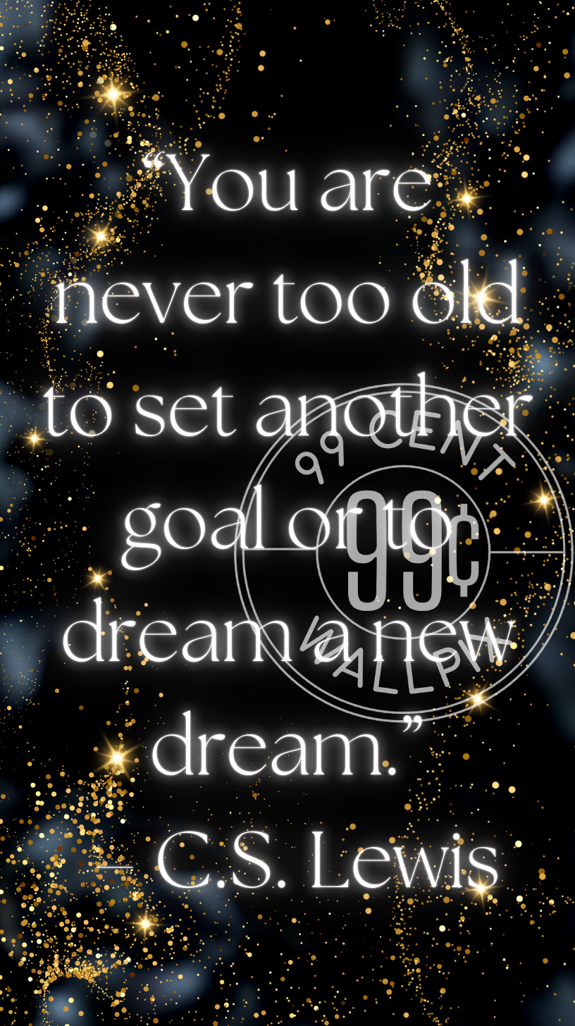 Inspirational Phone Wallpaper of a C.S. Lewis quote about never being too old to achieve dreams or goals